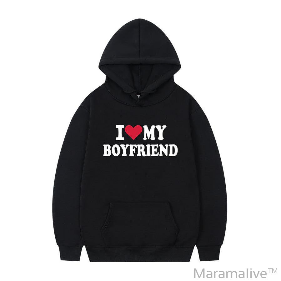 I Love My Boyfriend Print Hoodie Sweatshirt Pullover