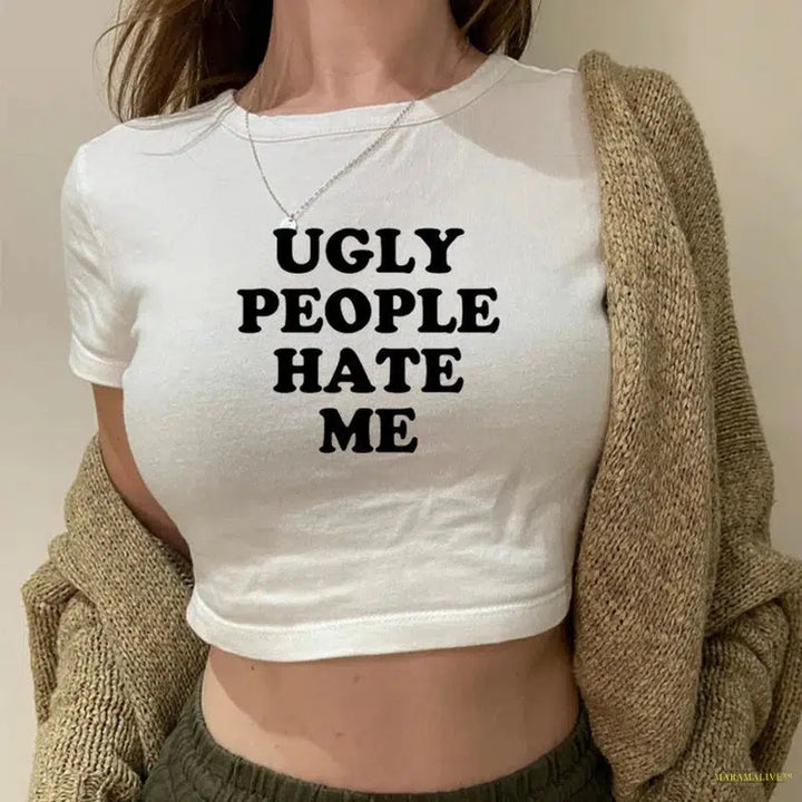 Ugly People Hate Me T-Shirt for Women Harajuku Sassy Women's Baby Tee Y2k 2000s Grunge Goth Clothes Funny Crop Top