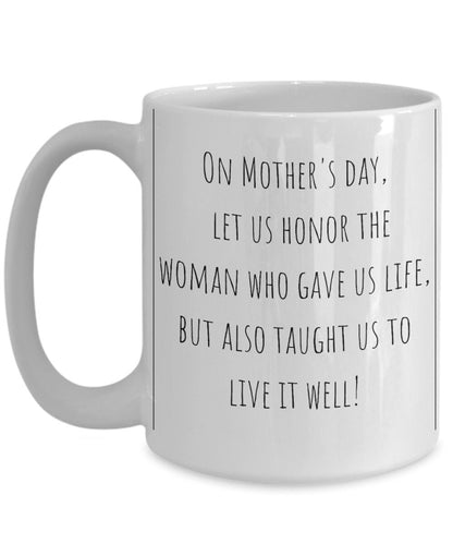 On mother's day, let us honor the woman who gave us life, but also taught us to live it well! Maramalive™ mug.